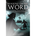 Walking on the Word: A 40-Day Devotional Moving from Fear to Faith