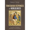 Trinitarian Responses to Worldliness: Towards a Trinitarian Theology of Inculturation
