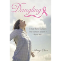 Dangling: I may have cancer, but cancer doesn't have me!