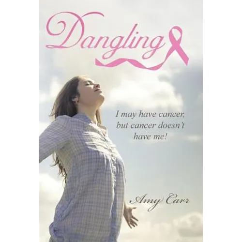 Dangling: I may have cancer, but cancer doesn't have me!