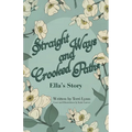 Straight Ways and Crooked Paths: Ella's Story