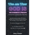 Who and What God Is: The Evidence and Proofs