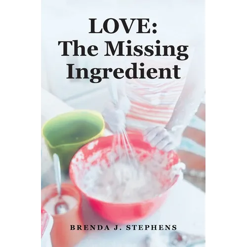 Love: The Missing Ingredient