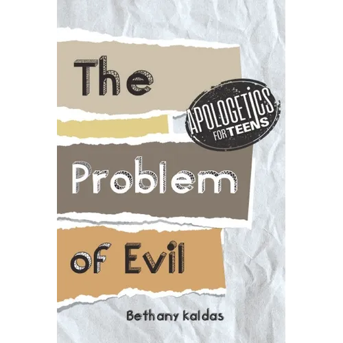 Apologetics for Teens - the Problem of Evil