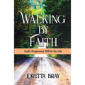 Walking by Faith: God's Progressive Will In My Life