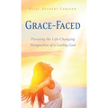 Grace-Faced: Pursuing the Life-Changing Perspective of a Loving God