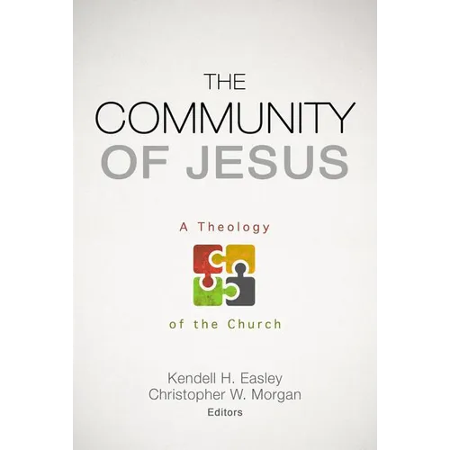 The Community of Jesus: A Theology of the Church