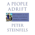 A People Adrift: The Crisis of the Roman Catholic Church in America