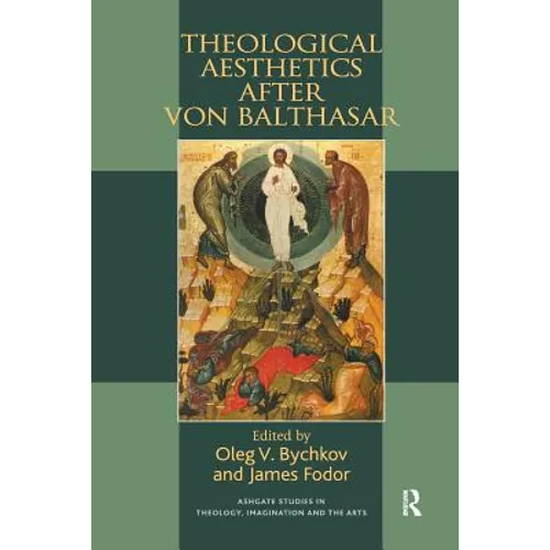 Theological Aesthetics after von Balthasar