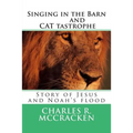 Singing in the Barn & CAT tastrophe: Story of Jesus and Noah's flood