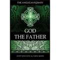 The Anglican Rosary: God The Father: Devotions and Prayers for 33 Names of God