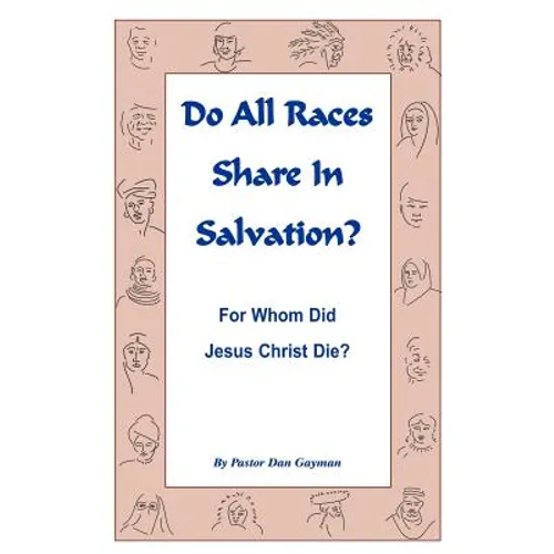 Do All Races Share In Salvation: For Whom Did Jesus Christ Die?