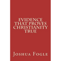 Evidence That Proves Christianity True