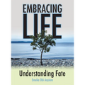 Embracing Life: Understanding Fate