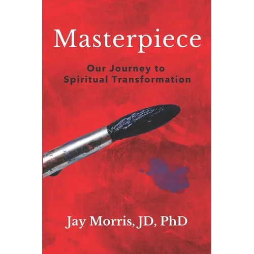Masterpiece: Our Journey to Spiritual Transformation