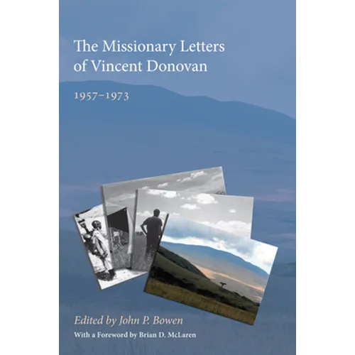 The Missionary Letters of Vincent Donovan: 1957-1973