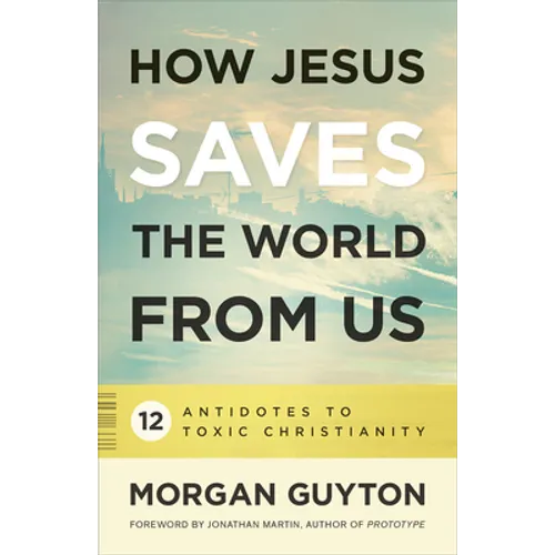 How Jesus Saves the World from Us