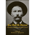 You Shall Be Blessed: Biography of William Rufus Rogers Stowell