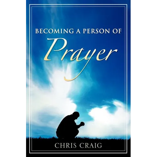 Becoming a Person of Prayer