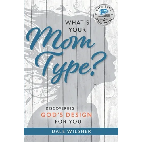 What's Your Mom Type?: Discovering God's Design for You
