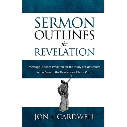 Sermon Outlines for Revelation: Message Outlines for the Book of Revelation