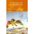 The True History of the American Revolution