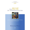The Rise of Evangelicalism