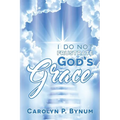 I Do Not Frustrate God's Grace