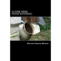 I Come Here With Nothing