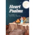 Heart Psalms: A Journey to Emotional Healing