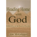 Heading Home With God: A Reflection on the book of Exodus