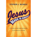 Jesus Made in America: A Cultural History from the Puritans to "The Passion of the Christ"