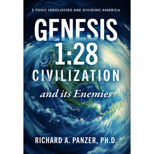 Genesis 1: 28 CIVILIZATION and its Enemies