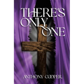 There's Only One