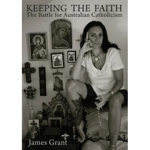 Keeping the Faith: The Battle for Australian Catholicism