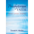 Presbyterian Faith That Lives Today
