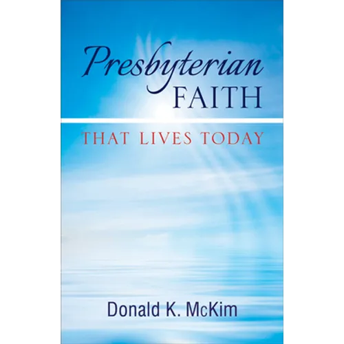 Presbyterian Faith That Lives Today