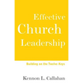 Effective Church Leadership: Building on the Twelve Keys