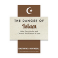 Dangers of Islam: What Every Muslim and Christian Should Know of Islam