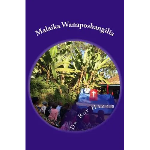Malaika Wanaposhangilia: (Swahili Translation of When Angels Rejoice)