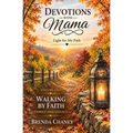 Devotions with Mama: Light for My Path Family and Legacy