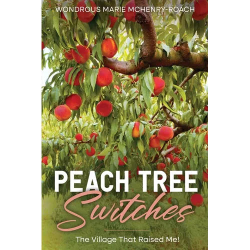 Peachtree Switches: The Village That Raised Me!
