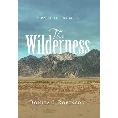 The Wilderness: A Path to Promise