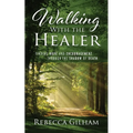 Walking With The Healer: Finding Hope And Encouragement Through The Shadow of Death