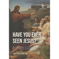 Have You Ever Seen Jesus?