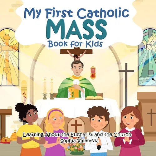 My First Catholic Mass Book for Kids: Learning About the Eucharist and the Church