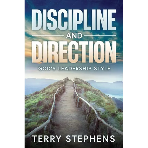 Discipline and Direction: God's Leadership Style