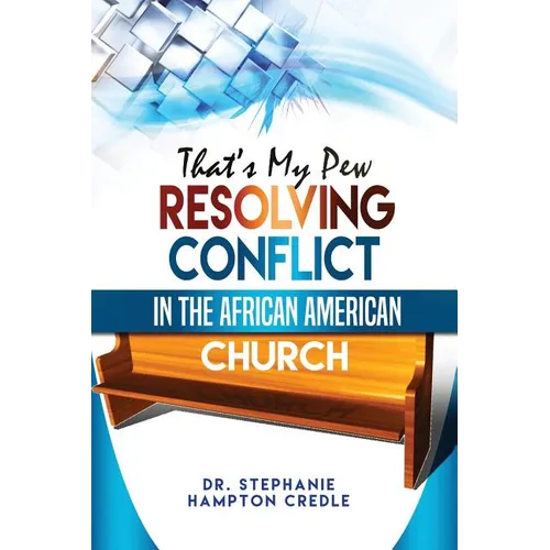 That's My Pew: Resolving Conflict in the African American Church