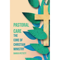 Pastoral Care: The Core Of Christian Ministry