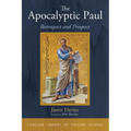The Apocalyptic Paul: Retrospect and Prospect